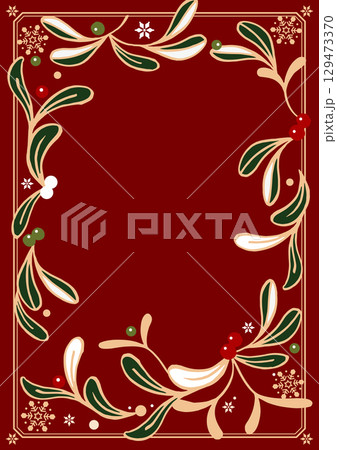 クリスマスのベクターイラスト。ヤドリギの葉っぱでできたクリスマスのフレーム素材。バナー、ポストカード クリスマスのベクターイラスト。ヤドリギの葉っぱでできたクリスマスのフレーム素材。バナー、ポストカード 129473370