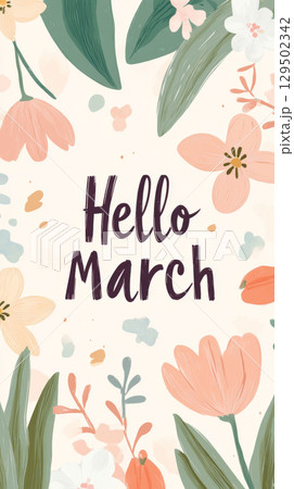 Hello March greetings floral illustration with colorful flowers and leaves 129502342