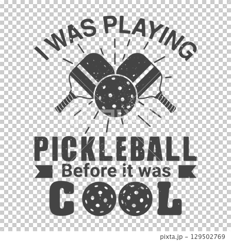 I was playing pickleball before it was cool grunge t-shirt design, Vintage pickleball vector, Pickleball t-shirt design, Pickleball svg, Grunge pickleball t-shirt. 129502769