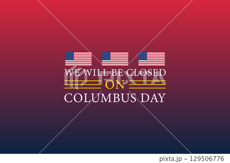 Columbus Day Closure Banner with American Flag and Patriotic Gradient Background Columbus Day Closure Banner with American Flag and Patriotic Gradient Background 129506776