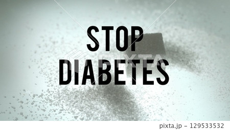 Image of stop diabetes text over cube of sugar Image of stop diabetes text over cube of sugar 129533532