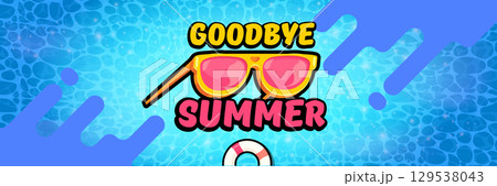 Super Goodbye summer vector banner with text and retro yellow sunglasses isolated on blue ocean background. Goodbye summer poster design template with cartoon sunglasses, beach, water pool 129538043