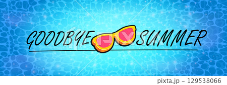 Super Goodbye summer vector banner with text and retro yellow sunglasses isolated on blue ocean background. Goodbye summer poster design template with cartoon sunglasses, beach, water pool 129538066