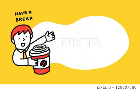 コーヒーブレーク　紙カップ入りのコーヒーを手に休憩を勧めるビジネスマンのイラストフレーム 129607586