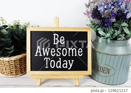 Be Awesome Today Motivational and Inspirational quotes Be Awesome Today Motivational and Inspirational quotes 129621217