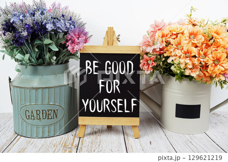 Be Good For Yourself Motivational and Inspirational quotes Be Good For Yourself Motivational and Inspirational quotes 129621219