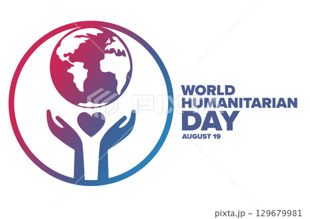 World Humanitarian Day. August 19. Holiday concept. Template for background, banner, card, poster World Humanitarian Day. August 19. Holiday concept. Template for background, banner, card, poster 129679981