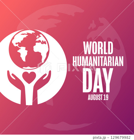 World Humanitarian Day. August 19. Holiday concept. Template for background, banner, card, poster World Humanitarian Day. August 19. Holiday concept. Template for background, banner, card, poster 129679982