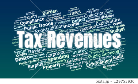 Tax Revenues Word Cloud. Key Concepts On Public Finance, Fiscal Policy, Redistribution, Equity, And Government Revenue Dynamics. 129753930