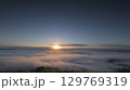 雲海と朝日 129769319