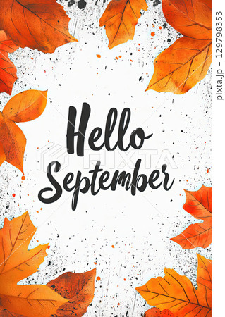 Autumn themed design with phrase Hello September and vibrant foliage 129798353