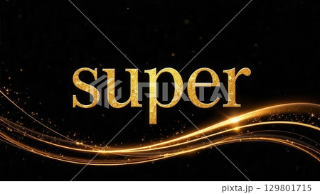 Golden super lettering is shining on a black background 129801715