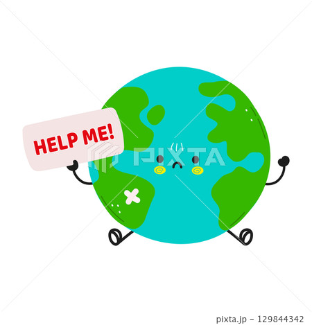 The earth cartoon character is distressed, holding a Help Me sign, pleading for help. The earth cartoon character is distressed, holding a Help Me sign, pleading for help. 129844342
