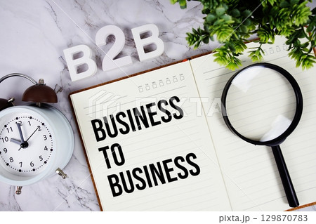 B2B Business to Business acronym on notepad, Business concept background B2B Business to Business acronym on notepad, Business concept background 129870783