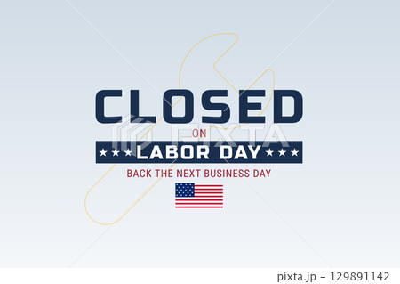 labor day store closed sign with american flag design 129891142