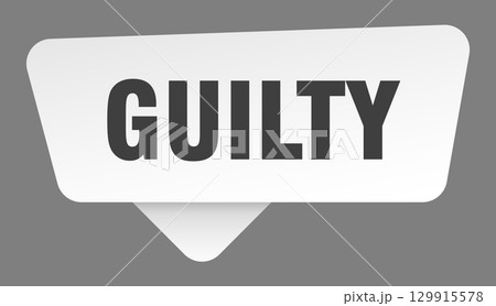 guilty sign. guilty white sticker isolated on gray background 129915578