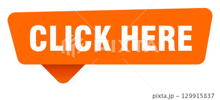click here sticker. click here orange sign isolated on transpatent background 129915837