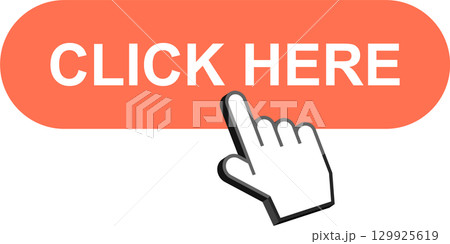 Hand cursor pointing at a rectangular push button with rounded edges, saying 'Click Here' 129925619
