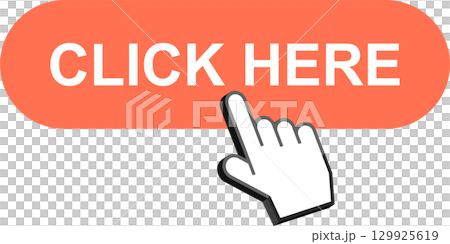 Hand cursor pointing at a rectangular push button with rounded edges, saying 'Click Here' 129925619