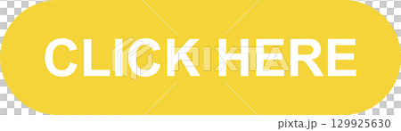 A vibrant golden yellow button with rounded edges features the instruction: "CLICK HERE" in bold white. 129925630