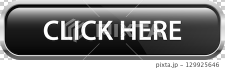 A shiny, rectangular push-button with a gray border displays the phrase "Click Here" in white. 129925646