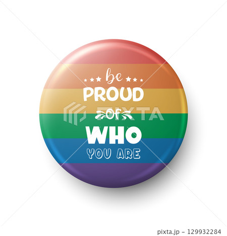 Vector 3d Realistic Rainbow Pride Badge, Isolated. Be Proud of Who You Are. LGBTQ Plus Pin Button, Isolated. Colorful Equality Symbol, LGBT Community Support. Parade Accessory, Inclusive Design 129932284