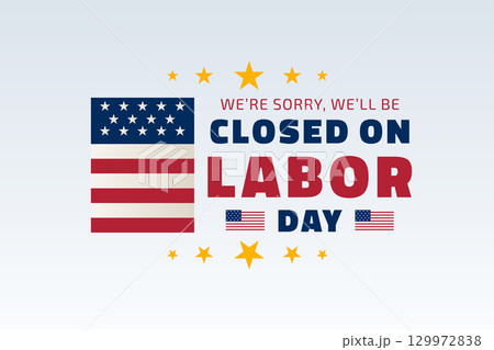 closed on labor day holiday notice design closed on labor day holiday notice design 129972838