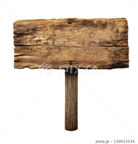 Weathered wooden sign stands isolated against a white background ready for custom messages Weathered wooden sign stands isolated against a white background ready for custom messages 130013534