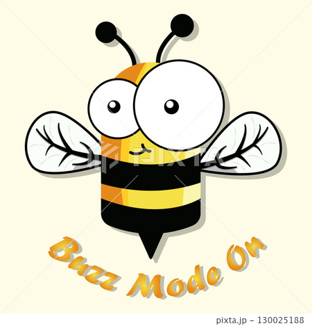 Cute Cartoon Bee with Buzz Mode On Funny Quote 130025188