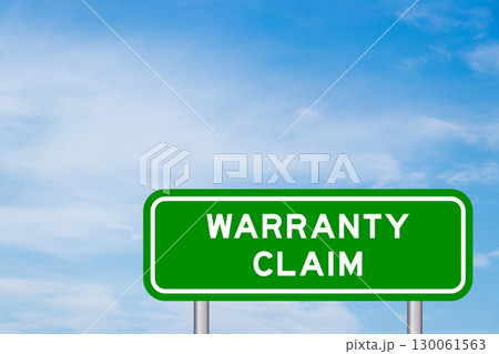 Green color transportation sign with word warranty claim on blue sky with white cloud background Green color transportation sign with word warranty claim on blue sky with white cloud background 130061563