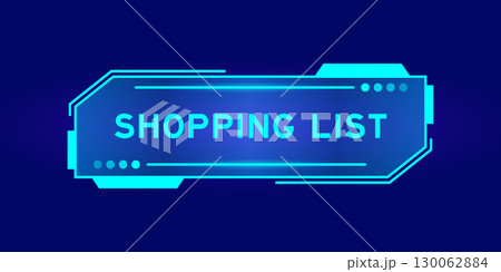 Futuristic hud banner that have word shopping list on user interface screen on blue background 130062884
