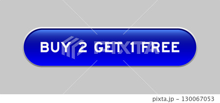 Blue color capsule shape button with word buy 2 get 1 free on gray background 130067053