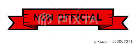 Ribbon label banner with word non official in red color on white background Ribbon label banner with word non official in red color on white background 130067071