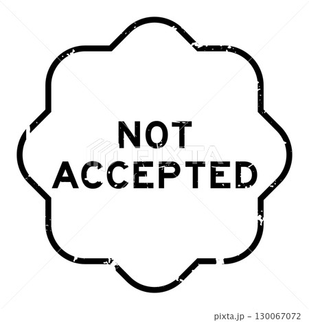 Grunge black not accepted word rubber seal stamp on white background Grunge black not accepted word rubber seal stamp on white background 130067072