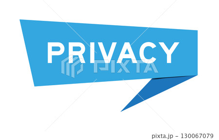 Blue color speech banner with word privacy on white background Blue color speech banner with word privacy on white background 130067079