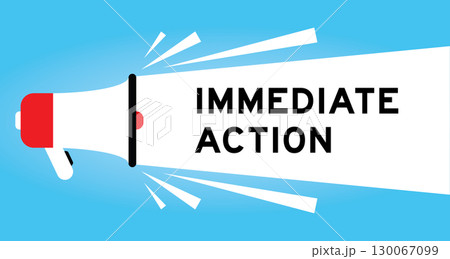 Color megaphone icon with word immediate action in white banner on blue background 130067099