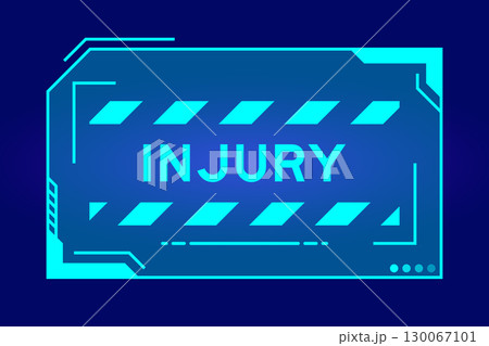 Blue color of futuristic hud banner that have word injury on user interface screen on black background Blue color of futuristic hud banner that have word injury on user interface screen on black background 130067101