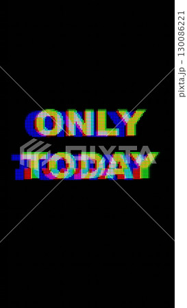 Colorful Pixelated Typography 'Only Today' with Retro 80s Glitch Aesthetic Colorful Pixelated Typography 'Only Today' with Retro 80s Glitch Aesthetic 130086221
