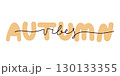 Autumn vibes, fall season lettering. Minimalistic design. Flat vector illustration isolated on white background 130133355