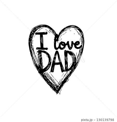 A heartfelt doodle: I love dad message within a textured heart shape illustration 130139798