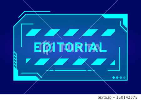 Blue color of futuristic hud banner that have word editorial on user interface screen on black background 130142378