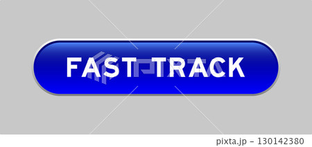 Blue color capsule shape button with word fast track on gray background 130142380