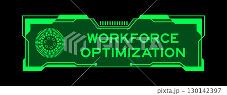 Green color of futuristic hud banner that have word workforce optimization on user interface screen on black background Green color of futuristic hud banner that have word workforce optimization on user interface screen on black background 130142397