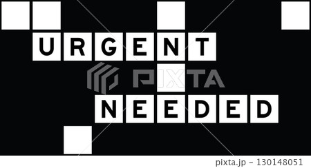 Alphabet letter in word urgent needed on crossword puzzle background 130148051