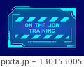 Blue color of futuristic hud banner that have word on the job training on user interface screen on black background 130153005