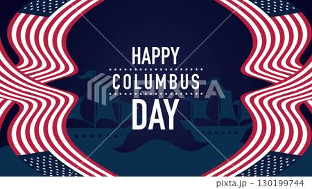 Happy Columbus Day banner with waving American flags and historical ship silhouettes. 130199744