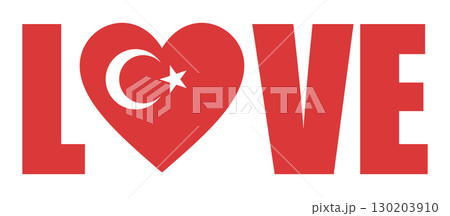Word Love patriotic design with heart and flag of Turkey 130203910