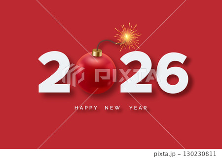 2026 numbers with red bauble shaped as bomb. Crisis concept. New Year greeting card 2026 numbers with red bauble shaped as bomb. Crisis concept. New Year greeting card 130230811