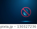 Water drop inside a prohibited sign. Water use prohibition, resource restriction, shortage warning, pollution ban, wastewater discharge ban concept. 130327236