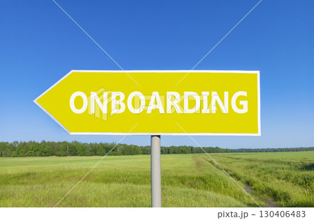 Onboarding success symbol. Concept word Onboarding on beautiful yellow road sign. Beautiful blue sky green grass and forest peaceful nature background. Business onboarding success concept. Copy space. Onboarding success symbol. Concept word Onboarding on beautiful yellow road sign. Beautiful blue sky green grass and forest peaceful nature background. Business onboarding success concept. Copy space. 130406483